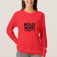 Bold Moves Only - Vrouwen Lange Mouw Motivatie