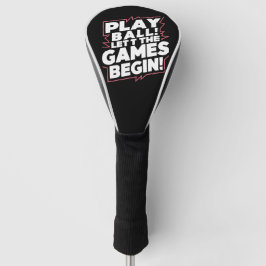 Bold Play Ball Sports Quote Art Golfheadcover