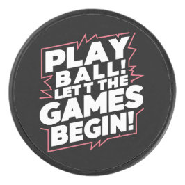 Bold Play Ball Sports Quote Art Hockey Puck