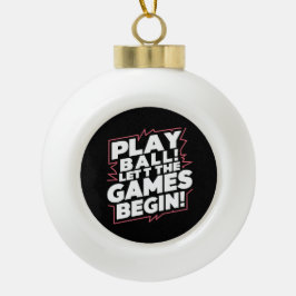 Bold Play Ball Sports Quote Art Keramische Bal Ornament