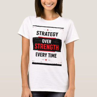 Bold "Strategy Over Strength Every Time" Graphic w T-shirt