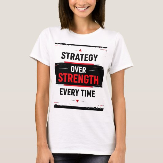 Bold "Strategy Over Strength Every Time" Graphic w T-shirt (Voorkant)
