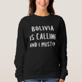 Bolivia Is Calling And I Must Go Vacation Funny Co Trui (Voorkant)