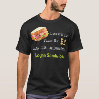Bologna Sandwich Baloney Sause Fried Jumbo Day L T-shirt