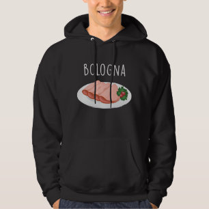 Bologna Sause Foodie Baloney Mortadella Lover Hoodie