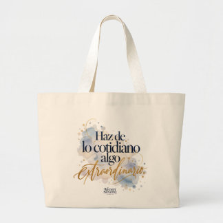 Bolsa de tela Haz de lo cotidiano algo extraordina Grote Tote Bag