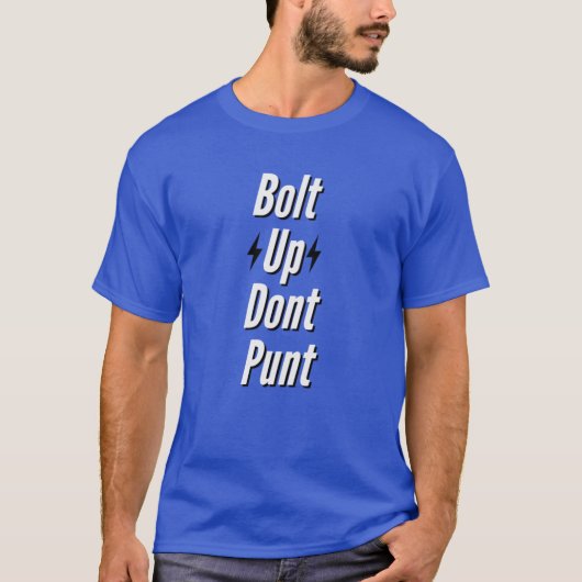 Bolt Up Dont Punt Dark Style 01 T-shirt (Voorkant)
