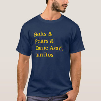 Bolts&Friars&Carne AsadaBurritos T-shirt