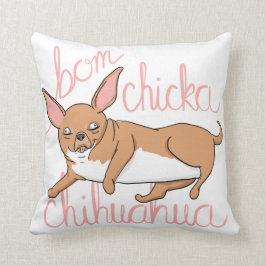 Bom Chicka Chihuahua Funny Dog Pun Pillow Kussen