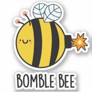 Bomble bee Funny Bumblebee Bomb Pun Sticker