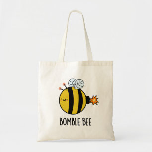 Bomble bee Funny Bumblebee Bomb Pun Tote Bag