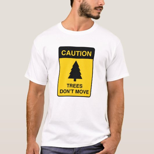 Bomen bewegen niet t-shirt (Voorkant)