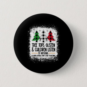 Bomen glanzen en kinderen luisteren nergens naar C Ronde Button 5,7 Cm