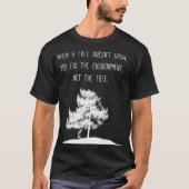 Bomen met klimaatverandering als gevolg van de opw t-shirt (Voorkant)