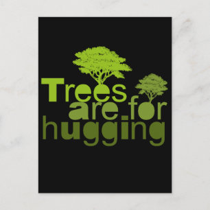 Bomen zijn voor knuffelen T-shirt / Earth Day T-sh Briefkaart