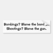Bommen? De schuld van de bommenwerper schieten? Ge Bumpersticker (Voorkant)