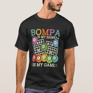 Bompa is mijn naam Bingo is mijn spel Funny Bingo T-shirt