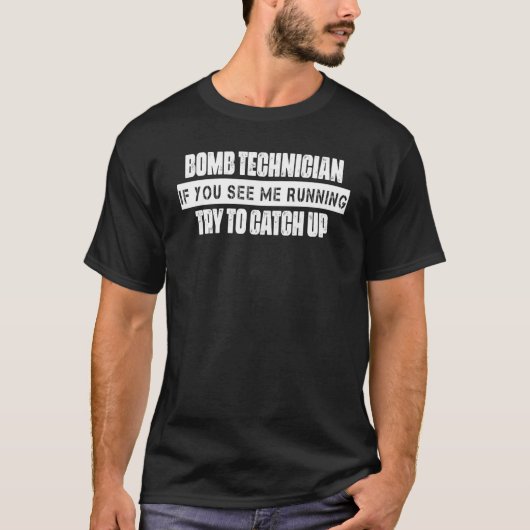 bomtechnicus zie me lopen Humor sarcastisch quo T-shirt (Voorkant)