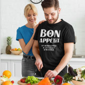 Bon Appetit Welkom op de tafel van mijn Franse che T-shirt