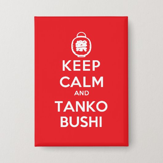 Bon Odori Style- Keep Calm en Tanko Bushi Button (Voorkant)