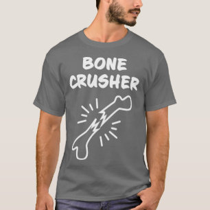 Bone crusher t-shirt