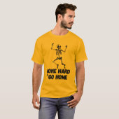 Bone Hard of Go Home Funny Skeleton Workout T-shirt (Voorkant volledig)