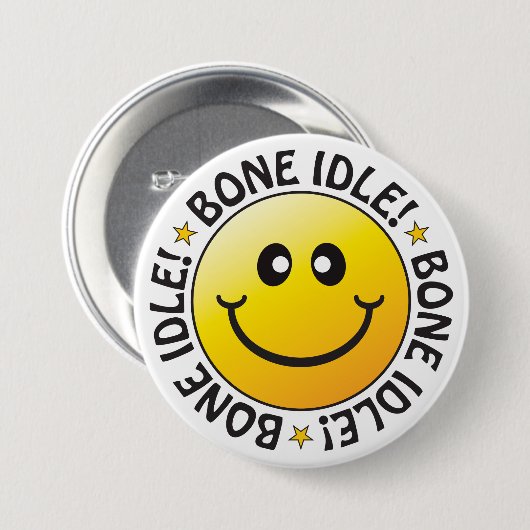 Bone Idle Badge Ronde Button 7,6 Cm (Voorkant /achterkant)