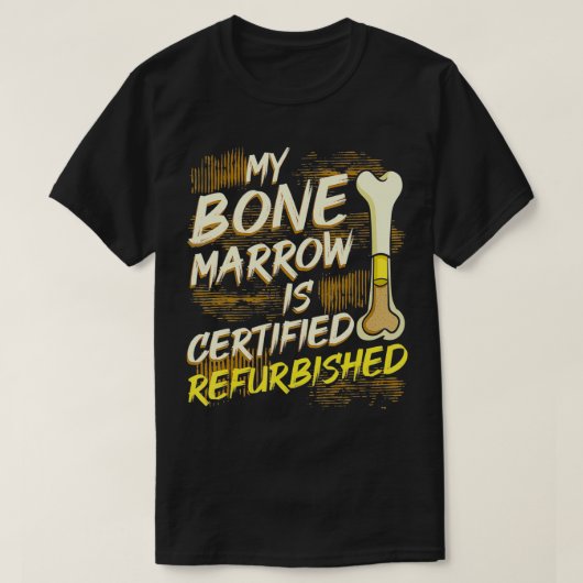 Bone Marrow Refurbished Donator Transplant Organ D T-shirt (Design voorkant)