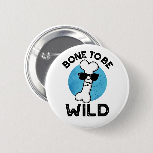 Bone to be Wild Funny Anatomy Pun Ronde Button 5,7 Cm (Voorkant /achterkant)
