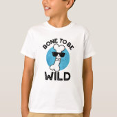 Bone to be Wild Funny Anatomy Pun T-shirt (Voorkant)