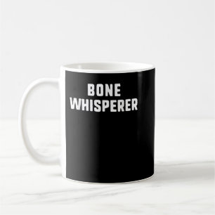 Bone Whisperer Orthopedisch chirurg Doctor Orthope Koffiemok