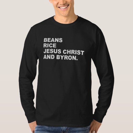 Bonen relen Jezus Christus en Byron grappig voor m T-shirt (Voorkant)