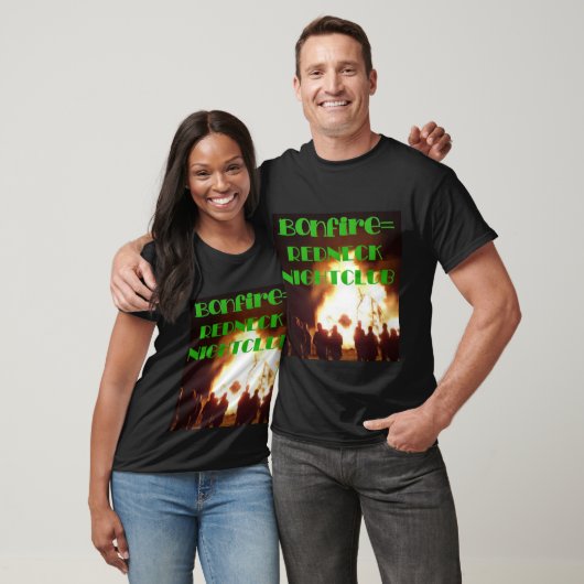 Bonfire=Redneck Nightclub T-shirt (Unisex)