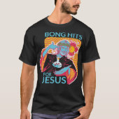 Bong Hits for Jesus Funny THC Stoner Gift T-shirt (Voorkant)