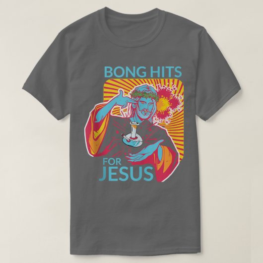 Bong Hits for Jesus I Funny THC Stoner Gift T-shirt (Design voorkant)