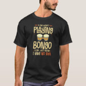 Bongo Drum Music Instrument Lesson Player Beginner T-shirt (Voorkant)