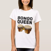 BONGO QUEEN BONGO DRUMS T-SHIRS T-SHIRT (Voorkant)