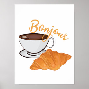 Bonjour Croissant Coffee Breakfast - Franse Cafe Poster