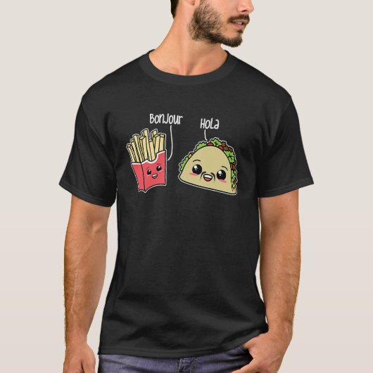 Bonjour Hola French Fries Taco  Language Food Pun T-shirt (Voorkant)