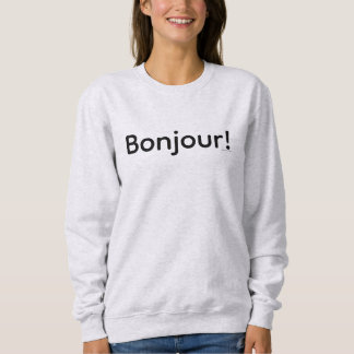 Bonjour! sweatshirt