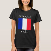 Bonjour Y'All French Flag France Roots T-shirt (Voorkant)