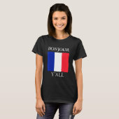 Bonjour Y'All French Flag France Roots T-shirt (Voorkant volledig)