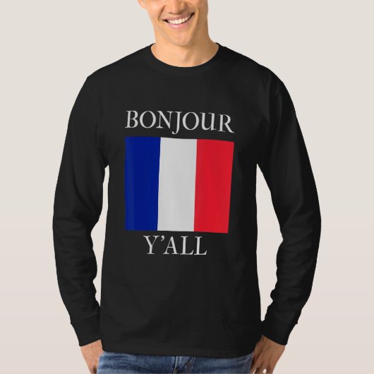 Bonjour Y'All  French Flag France Roots T-shirt (Voorkant)