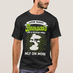 Bonsai Boom Eigenaar hoeveel Bonsais een vrouw doe T-shirt