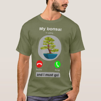 Bonsai Joke Bonsai Lover Phone Call Bonsai Tree T-shirt