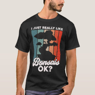 Bonsai Tree Owner, ik hou echt van Bonsais OK T-shirt