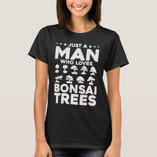 Bonsai Tree Owner Just A Man Who Loves Bonsai Tree T-shirt (Voorkant)