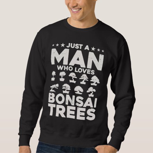 Bonsai Tree Owner Just A Man Who Loves Bonsai Tree Trui (Voorkant)