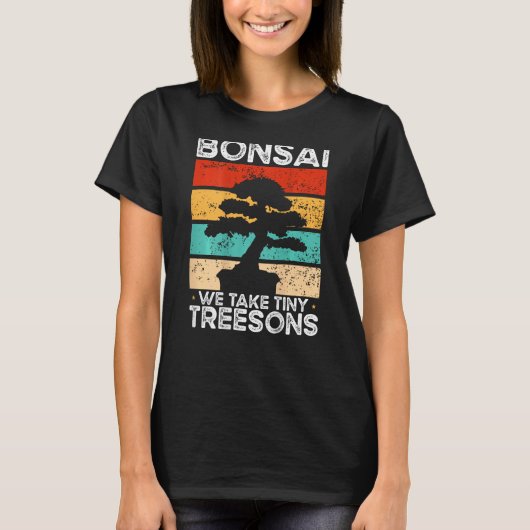 Bonsai We Take Tiny Treesons Backprint Bonsai T-shirt (Voorkant)