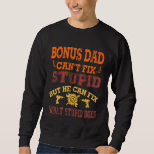 Bonus Dad Cant Fix Stupid Handyman Stepdad Fathers Trui
